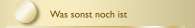 Was sonst noch ist